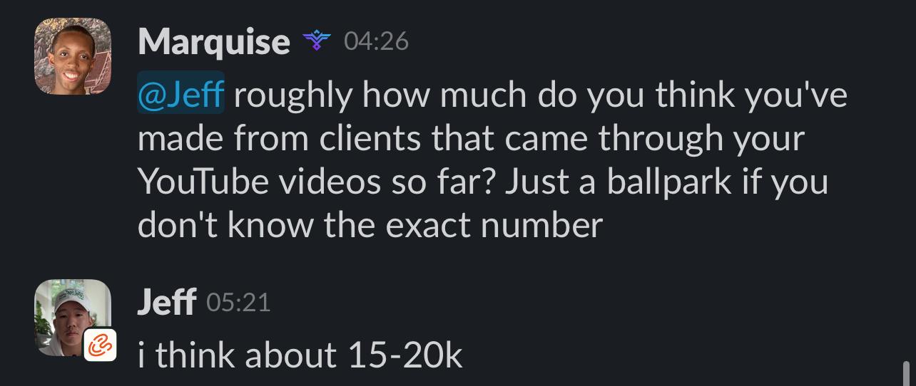 Jeff — $15–20k from YouTube clients